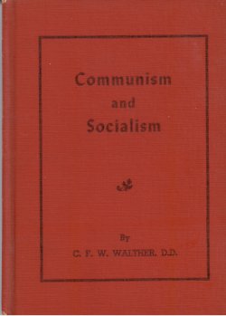 Communism and Socialism, by Dr. C.F.W. Walther